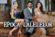 Epoca Lalelelor Episodul 124